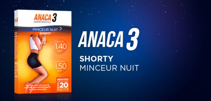 anaca3 shorty minceur nuit
